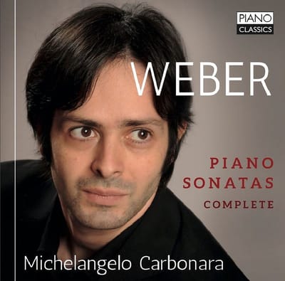 Michelangelo Carbonara - Von Weber: Complete Piano Sonatas (2 CD)