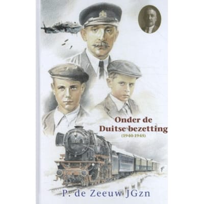 Onder De Duitse Bezetting (1940-1945) - Historische Verhalen Voor Jong En Oud - P. de Zeeuw Jgzn