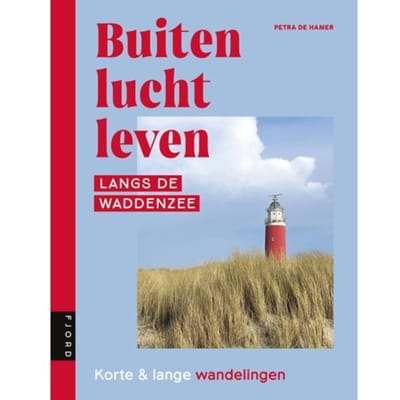 Buitenluchtleven ! Langs De Waddenzee - Petra de Hamer