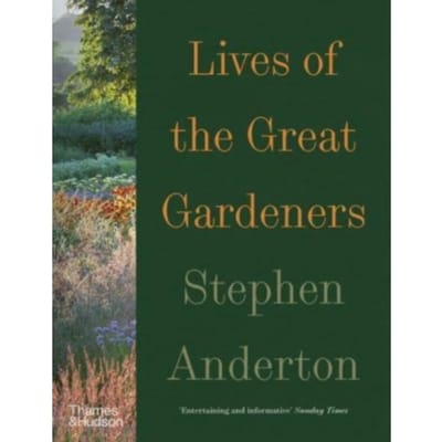 Lives Of The Great Gardeners - Stephen Anderton