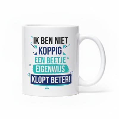 330ml Grappige Quote Mok – “Ik Ben Niet Koppig, Een Beetje Eigenwijs Klopt Beter!” – Leuk Cadeau voor Familie, Vrienden & Werk