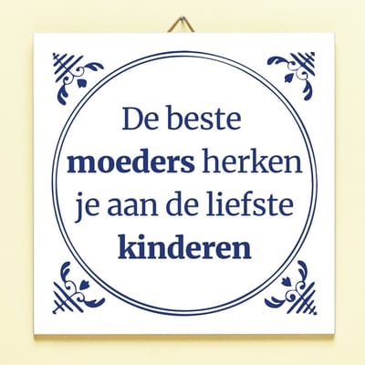 Tegeltje De Beste Moeders Herken Je Aan van Ditverzinjeniet.nl