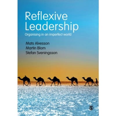 Reflexive Leadership - Alvesson, Mats