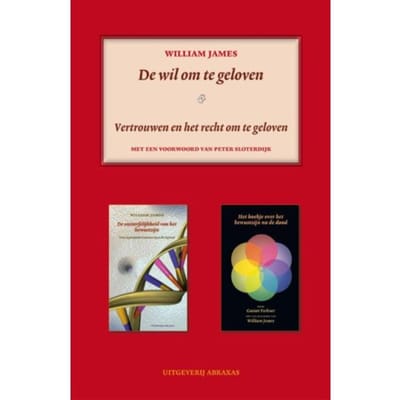 De Wil Om Te Geloven & Religieus Vertrouwen En Het Recht Om Te Geloven - Fenomenologische Bibliotheek - W. James