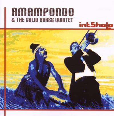 Amampondo & The Solid Brass Quintet - IntSholo (CD)