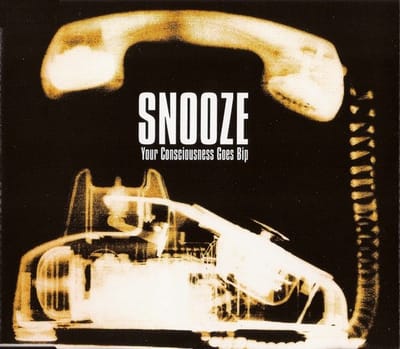 Snooze - Your Consciousness Goes Bip (3" CD Single )
