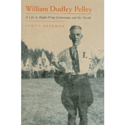 William Dudley Pelley - Scott Beekman