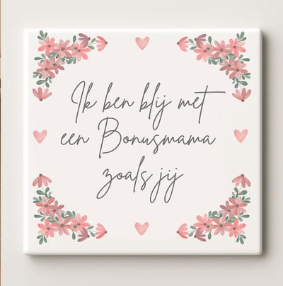 Ik Ben Blij Met Een Bonusmama Zoals Jij Tegel – 15x15cm Keramische Wanddecoratie – Lief Bloemontwerp Cadeau voor Stiefmoeder of Moederdag