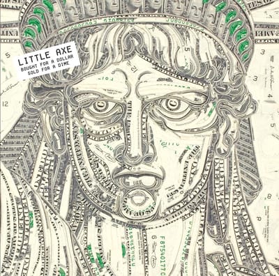 Little Axe - Bought For A Dollar / Sold For A Dime (LP) (Limited Edition) (Remastered)