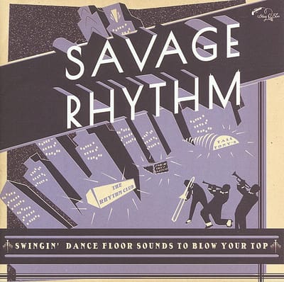 Various Artists - Savage Rhythm - Swingin' Dance Floor Sounds To Blow Your Top (CD)