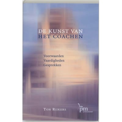 De Kunst Van Het Coachen - T. Rijkers