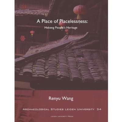 A Place Of Placelessness - Archaeological Studies Leiden University (Aslu) - Renyu Wang
