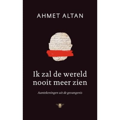 Ik Zal De Wereld Nooit Meer Zien - Ahmet Altan