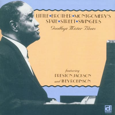Little Brother Montgomery's State Street Swingers - Goodbye Mister Blues (CD)