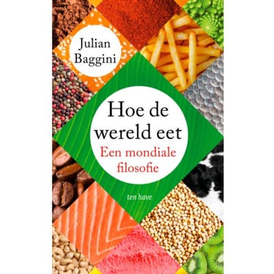 Hoe De Wereld Eet - Julian Baggini