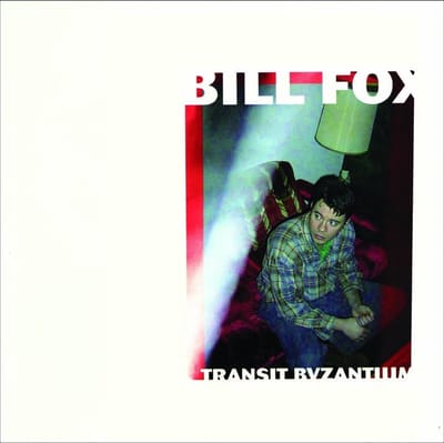 Bill Fox - Transit Byzantium (CD)