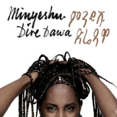 Minyeshu - Dire Dawa (CD)