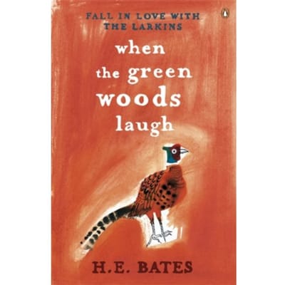 When The Green Woods Laugh - The Larkin Family Series - H. E. Bates