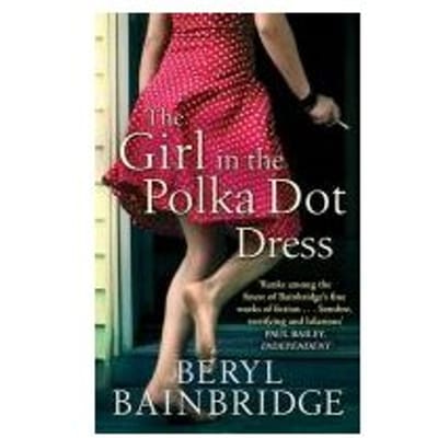 The Girl In The Polka Dot Dress - Beryl Bainbridge