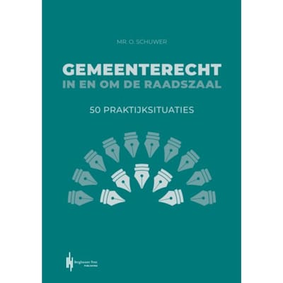Gemeenterecht In En Om De Raadszaal - Olaf Schuwer