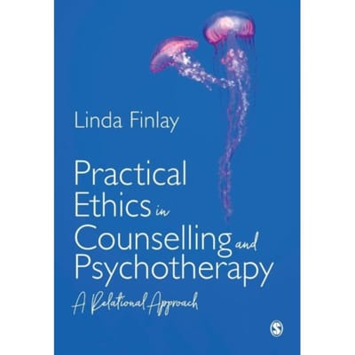 Practical Ethics In Counselling And Psychotherapy - Finlay, Linda