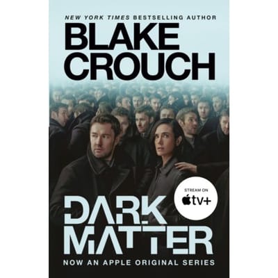 Dark Matter (Movie Tie-In) - Blake Crouch