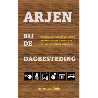 Arjen Bij De Dagbesteding - Arjen Van Duin