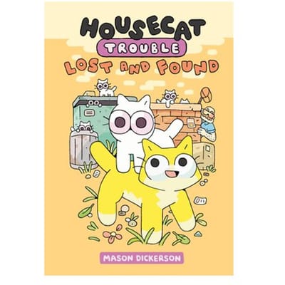 Housecat Trouble: Lost And Found - Housecat Trouble - Mason Dickerson
