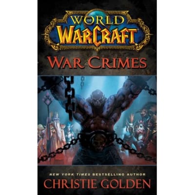 World Of Warcraft: War Crimes - World Of Warcraft - Christie Golden