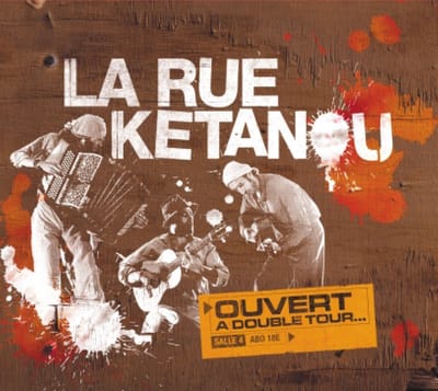 La Rue Kétanou - Ouvert A Double Tour (CD)