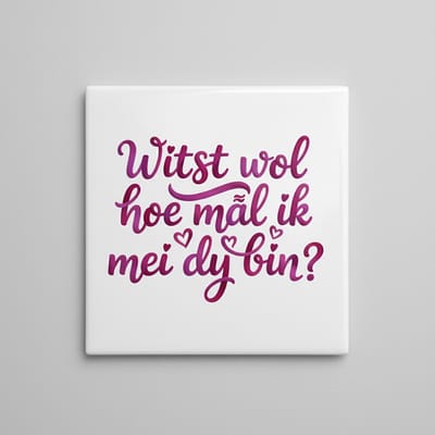 Romantische 15×15 cm Keramische Tegel – “Witst Wol Hoe Mâl Ik Mei Dy Bin?” Friese Liefdesquote Cadeau Decoratie