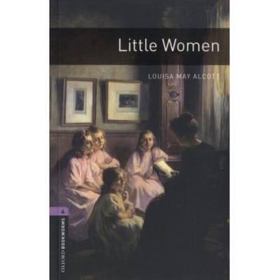 Oxford Bookworms Library: Level 4: Little Women - Oxford Bookworms Elt - Louisa May Alcott