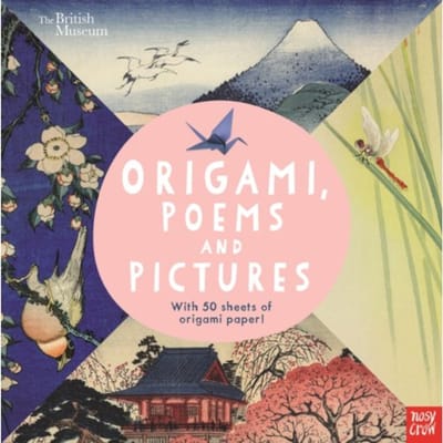 British Museum: Origami, Poems And Pictures - Celebrating The Hokusai Exhibition At The British - Nosy Crow Ltd