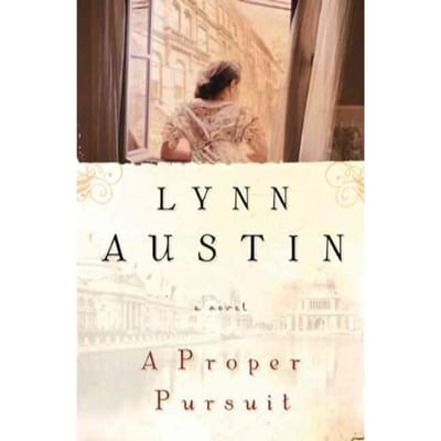A Proper Pursuit - Lynn Austin