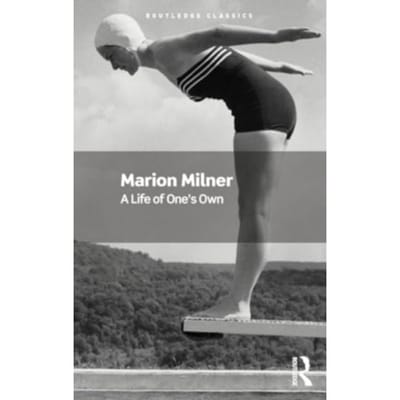 A Life Of One's Own - Routledge Classics - Milner, Marion