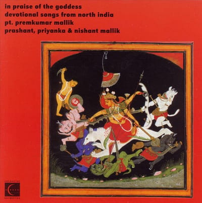 Pandit Premkumar & Mallik Prashant - In Praise Of The Goddess - Devotional Songs From North India (CD)