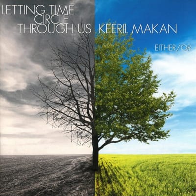 Either/Or - Keeril Makan: Letting Time Circle Through Us (CD)