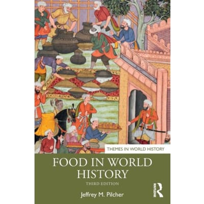 Food In World History - Themes In World History - Jeffrey M. Pilcher