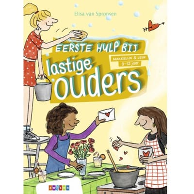 Eerste Hulp Bij Lastige Ouders - Makkelijk & Leuk - Elisa van Spronsen