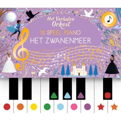 Ik Speel Piano: Het Zwanenmeer - Het Verhalenorkest - Jessica Courtney-Tickle
