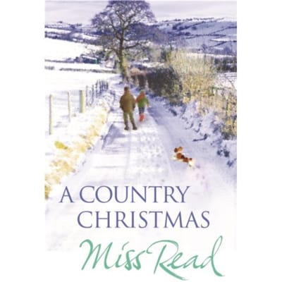 A Country Christmas - Christmas Fiction - Miss Read