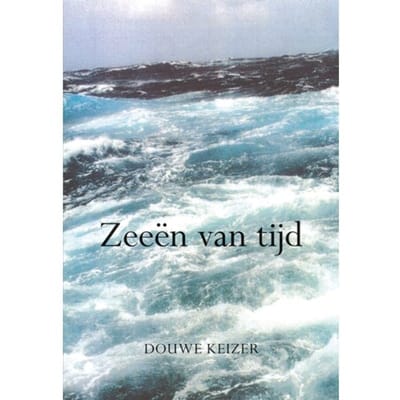 Zeeën Van Tijd - Douwe Keizer