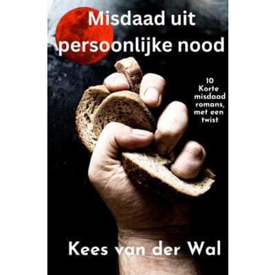 Misdaad Uit Persoonlijke Nood - Kees van der Wal