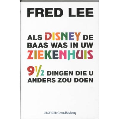 Als Disney De Baas Was In Uw Ziekenhuis - Fred Lee