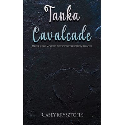 Tanka Cavalcade - Krysztofik, Casey