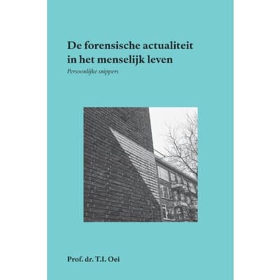 De Forensische Actualiteit In Het Menselijk Leven - Prof.Dr. T.I. Oei