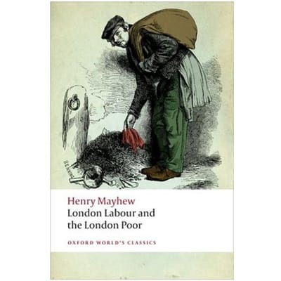 London Labour And The London Poor - Oxford World's Classics - Henry Mayhew