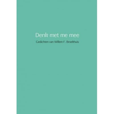 Denk Met Me Mee - Willem Broekhuis
