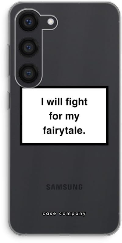 Hoesje geschikt voor Samsung Galaxy S23 hoesje - Fight for my fairytale - Soft Cover Telefoonhoesje - Bescherming aan alle Kanten en Schermrand