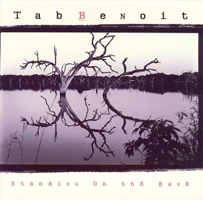 Standing On The Bank - Tab Benoit